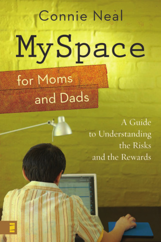 خرید و دانلود نسخه کامل کتاب MySpace for Moms and Dads: A Guide to Understanding the Risks and the Rewards_68eed5a190e92.jpeg خرید و دانلود نسخه کامل کتاب MySpace for Moms and Dads: A Guide to Understanding the Risks and the Rewards