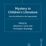 خرید و دانلود نسخه کامل کتاب Mystery in Children’s Literature: From the Rational to the Supernatural
