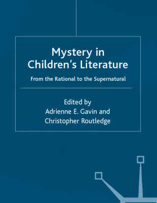 خرید و دانلود نسخه کامل کتاب Mystery in Children’s Literature: From the Rational to the Supernatural