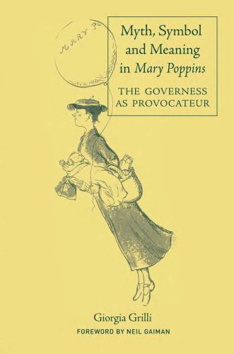 خرید و دانلود نسخه کامل کتاب Myth, Symbol and Meaning in Mary Poppins: The Governess as Provocateur (Children’s Literature and Culture)_68ebce4150755.jpeg خرید و دانلود نسخه کامل کتاب Myth, Symbol and Meaning in Mary Poppins: The Governess as Provocateur (Children’s Literature and Culture)