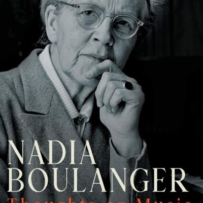 خرید و دانلود نسخه کامل کتاب Nadia Boulanger: Thoughts on Music