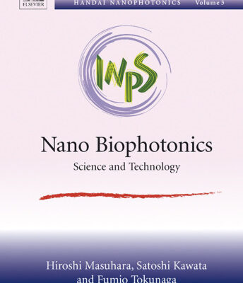 خرید و دانلود نسخه کامل کتاب Nano Biophotonics: Science and Technology, Proceedings of the 3 International Nanophotonics Symposium Handai