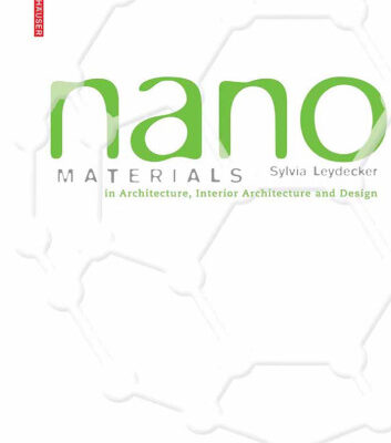 خرید و دانلود نسخه کامل کتاب Nano Materials: in Architecture, Interior Architecture and Design