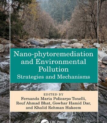 خرید و دانلود نسخه کامل کتاب Nano-phytoremediation and Environmental Pollution; Strategies and Mechanisms