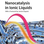 خرید و دانلود نسخه کامل کتاب Nanocatalysis in Ionic Liquids