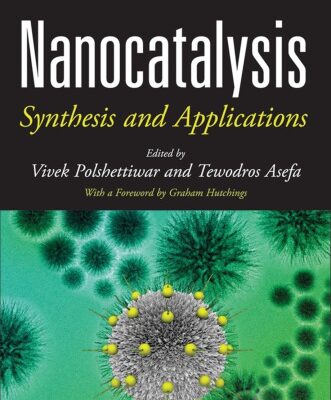خرید و دانلود نسخه کامل کتاب Nanocatalysis : synthesis and applications