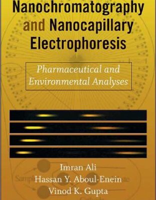 خرید و دانلود نسخه کامل کتاب Nanochromatography and nanocapillary electrophoresis: pharmaceutical and environmental analyses