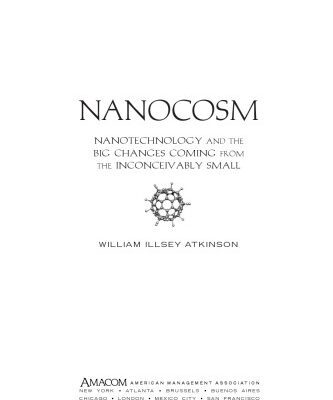 خرید و دانلود نسخه کامل کتاب Nanocosm: Nanotechnology and the Big Changes Coming from the Inconceivably Small