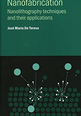 خرید و دانلود نسخه کامل کتاب Nanofabrication: Nanolithography techniques and their applications