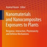 خرید و دانلود نسخه کامل کتاب Nanomaterials and Nanocomposites Exposures to Plants: Response, Interaction, Phytotoxicity and Defense Mechanisms