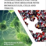 خرید و دانلود نسخه کامل کتاب Nanomaterials and Their Interactive Behavior with Biomolecules, Cells, and Tissues
