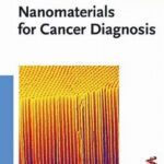 خرید و دانلود نسخه کامل کتاب Nanomaterials for Cancer Diagnosis (Nanotechnologies for the Life Sciences, Volume 7)