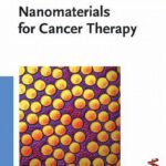 خرید و دانلود نسخه کامل کتاب Nanomaterials for Cancer Therapy (Nanotechnologies for the Life Sciences, Volume 6)