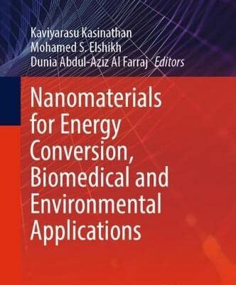 خرید و دانلود نسخه کامل کتاب Nanomaterials for Energy Conversion, Biomedical and Environmental Applications