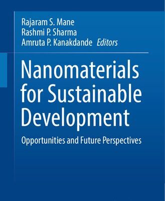 خرید و دانلود نسخه کامل کتاب Nanomaterials for Sustainable Development: Opportunities and Future Perspectives