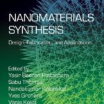 خرید و دانلود نسخه کامل کتاب Nanomaterials Synthesis: Design, Fabrication and Applications