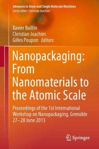 خرید و دانلود نسخه کامل کتاب Nanopackaging: From Nanomaterials to the Atomic Scale: Proceedings of the 1st International Workshop on Nanopackaging, Grenoble 27-28 June 2013_68f50960e9afb.jpeg خرید و دانلود نسخه کامل کتاب Nanopackaging: From Nanomaterials to the Atomic Scale: Proceedings of the 1st International Workshop on Nanopackaging, Grenoble 27-28 June 2013