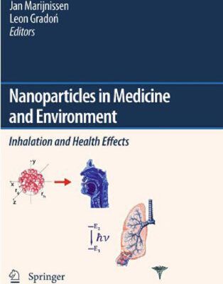 خرید و دانلود نسخه کامل کتاب Nanoparticles in medicine and environment: Inhalation and health effects