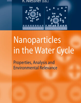 خرید و دانلود نسخه کامل کتاب Nanoparticles in the Water Cycle: Properties, Analysis and Environmental Relevance