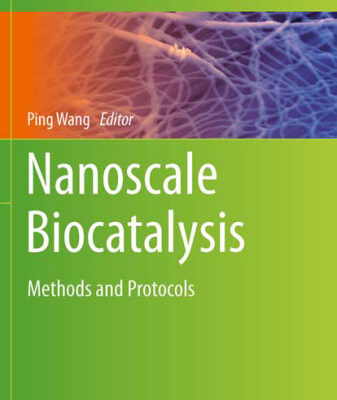 خرید و دانلود نسخه کامل کتاب Nanoscale Biocatalysis: Methods and Protocols