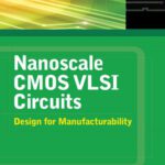 خرید و دانلود نسخه کامل کتاب Nanoscale CMOS VLSI Circuits: Design for Manufacturability