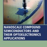 خرید و دانلود نسخه کامل کتاب Nanoscale Compound Semiconductors and their Optoelectronics Applications