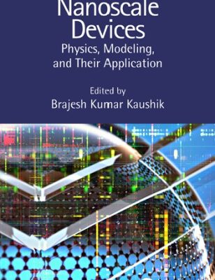 خرید و دانلود نسخه کامل کتاب Nanoscale Devices: Physics, Modeling, and Their Application