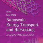 خرید و دانلود نسخه کامل کتاب Nanoscale Energy Transport and Harvesting: A Computational Study