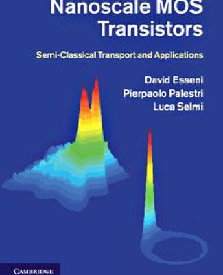 خرید و دانلود نسخه کامل کتاب Nanoscale MOS Transistors: Semi-Classical Transport and Applications