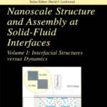خرید و دانلود نسخه کامل کتاب Nanoscale Structure and Assembly at Solid-Fluid Interfaces. Interfacial Structures Versus Dynamics