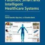خرید و دانلود نسخه کامل کتاب Nanosensors for Futuristic Smart and Intelligent Healthcare Systems