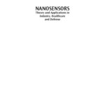 خرید و دانلود نسخه کامل کتاب Nanosensors : theory and applications in industry, healthcare, and defense