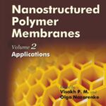 خرید و دانلود نسخه کامل کتاب Nanostructured Polymer Membranes, Applications (Volume 2)