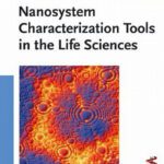 خرید و دانلود نسخه کامل کتاب Nanosystem Characterization Tools in the Life Sciences (Nanotechnologies for the Life Sciences)