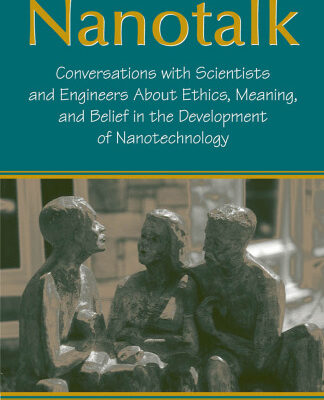 خرید و دانلود نسخه کامل کتاب Nanotalk: Conversations With Scientists And Engineers About Ethics, Meaning, And Belief in the Development of Nanotechnology