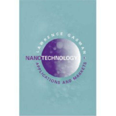 خرید و دانلود نسخه کامل کتاب Nanotechnology Applications And Markets