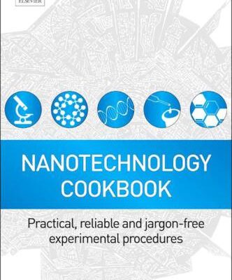 خرید و دانلود نسخه کامل کتاب Nanotechnology Cookbook: Practical, Reliable and Jargon-free Experimental Procedures