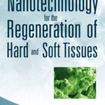 خرید و دانلود نسخه کامل کتاب Nanotechnology for the Regeneration of Hard and Soft Tissues