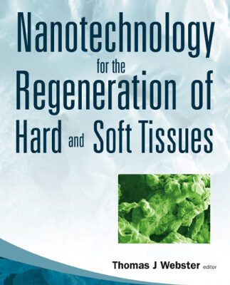 خرید و دانلود نسخه کامل کتاب Nanotechnology for the Regeneration of Hard and Soft Tissues
