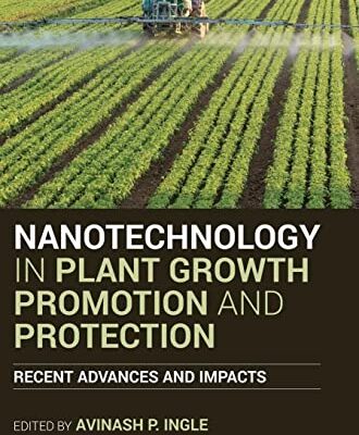 خرید و دانلود نسخه کامل کتاب Nanotechnology in Plant Growth Promotion and Protection: Recent Advances and Impacts