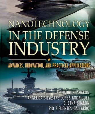 خرید و دانلود نسخه کامل کتاب Nanotechnology in the Defense Industry: Advances, Innovation, and Practical Applications