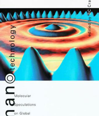 خرید و دانلود نسخه کامل کتاب Nanotechnology: molecular speculations on global abundance