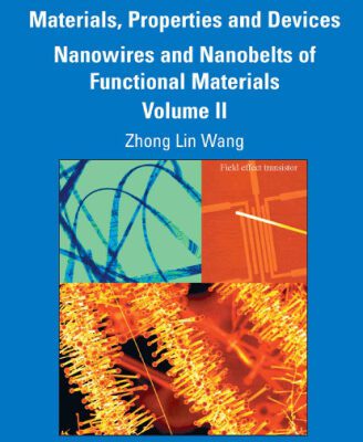 خرید و دانلود نسخه کامل کتاب Nanowires and Nanobelts: Materials, Properties and Devices: Volume 2: Nanowires and Nanobelts of Functional Materials