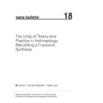 خرید و دانلود نسخه کامل کتاب NAPA Bulletin, The Unity of Theory and Practice in Anthropology: Rebuilding A Fractured Synthesis (Napa Bulletin, 18)