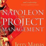 خرید و دانلود نسخه کامل کتاب Napoleon on Project Management: Timeless Lessons in Planning, Execution, and Leadership