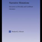 خرید و دانلود نسخه کامل کتاب Narrative Mutations: Discourses of Heredity and Caribbean Literature (Literary Criticism and Cultural Theory)