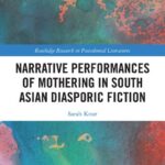 خرید و دانلود نسخه کامل کتاب Narrative Performances of Mothering in South Asian Diasporic Fiction