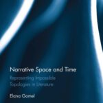 خرید و دانلود نسخه کامل کتاب Narrative Space and Time: Representing Impossible Topologies in Literature