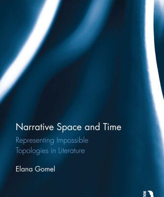 خرید و دانلود نسخه کامل کتاب Narrative Space and Time: Representing Impossible Topologies in Literature