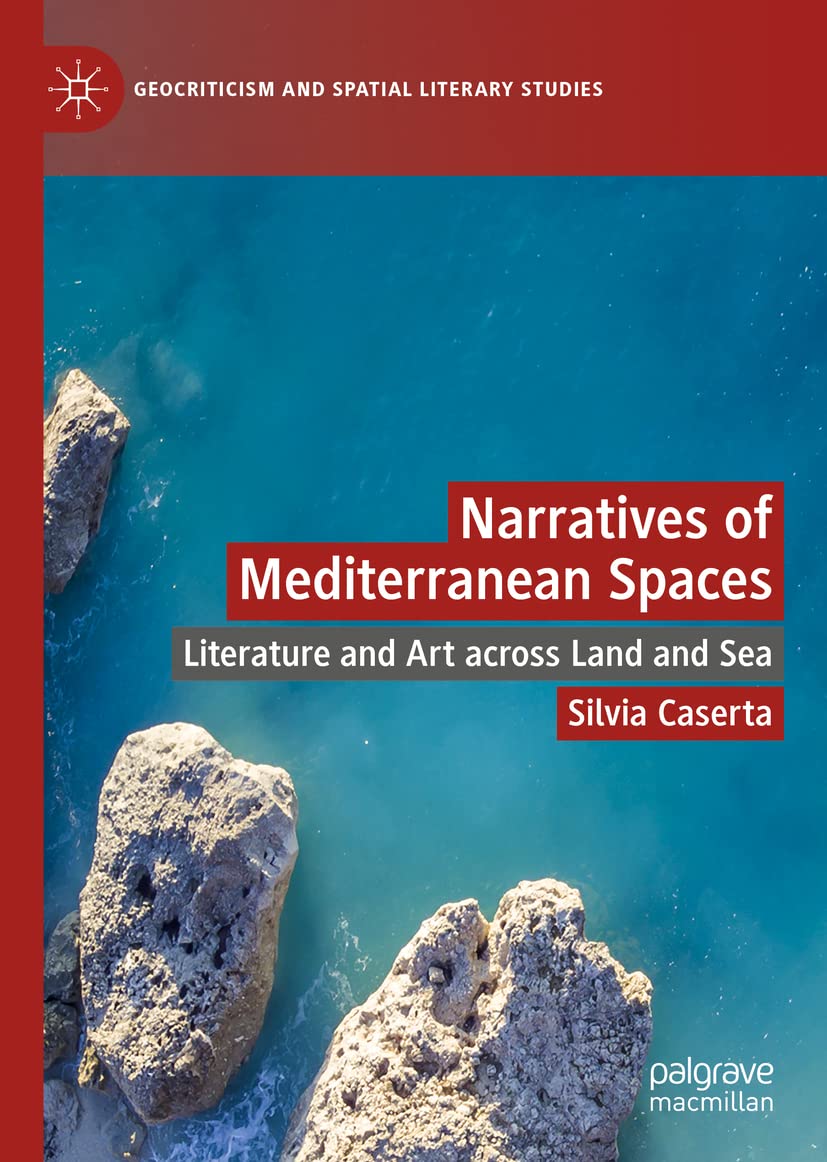 خرید و دانلود نسخه کامل کتاب Narratives of Mediterranean Spaces: Literature and Art across Land and Sea_68dfc42e9f04e.jpeg خرید و دانلود نسخه کامل کتاب Narratives of Mediterranean Spaces: Literature and Art across Land and Sea